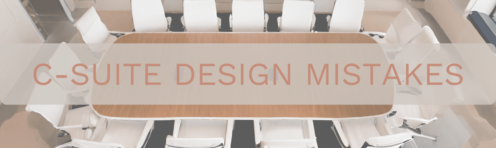 C-Suite Design: What You are Getting Wrong